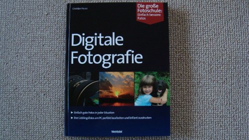 Imagen de archivo de Digitale Fotografie, Die groe Fotoschule: Einfach bessere Fotos a la venta por medimops