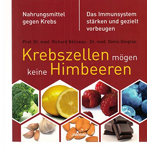 Stock image for Krebszellen mgen keine Himbeeren: Nahrungsmittel gegen Krebs for sale by medimops