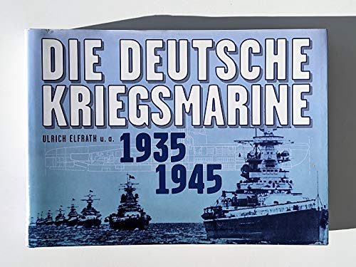 Beispielbild fr Die deutsche Kriegsmarine 1935-1945. zum Verkauf von medimops