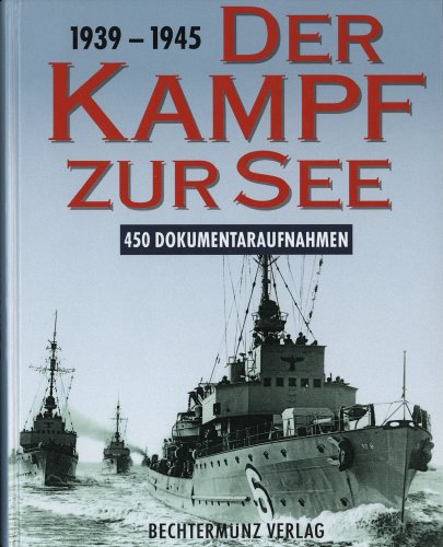 Stock image for DER KAMPF ZUR SEE 1939 - 1945 - 450 Dokumentaraufnahmen for sale by Antiquariat Machte-Buch
