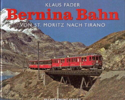 Beispielbild fr Bernina Bahn. Von St. Moritz nach Tirano zum Verkauf von medimops