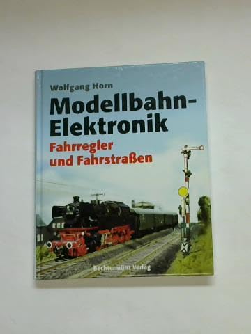 Beispielbild fr o) Modellbahn-Elektronik : Fahrregler und Fahrstraen / Wolfgang Horn zum Verkauf von SIGA eG