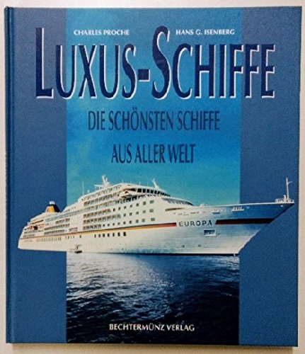 Stock image for Luxus-Schiffe : die sch nsten Schiffe aus aller Welt. for sale by WorldofBooks