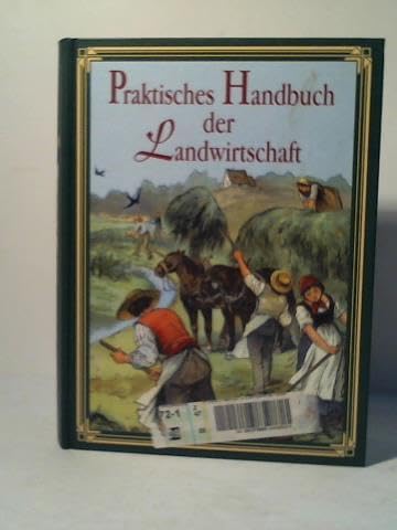 Beispielbild fr Praktisches Handbuch der Landwirtschaft. zum Verkauf von medimops