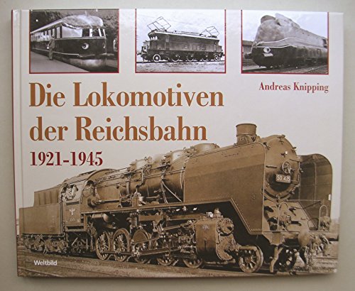 Beispielbild fr Die Lokomotiven der Reichsbahn 1921 - 1945 zum Verkauf von medimops