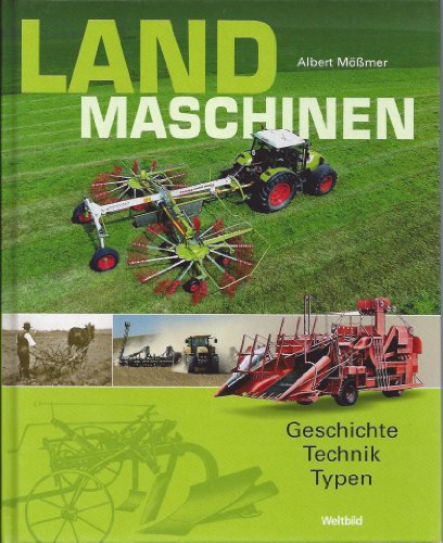 Beispielbild fr Landmaschinen: Geschichte - Technik - Typen zum Verkauf von medimops