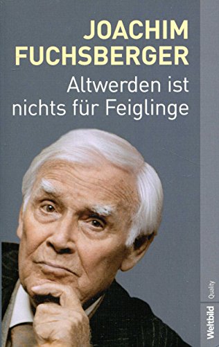 Beispielbild fr Altwerden ist nichts fr Feiglinge zum Verkauf von Versandantiquariat Felix Mcke