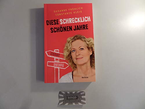 Stock image for Diese schrecklich schnen Jahre. Susanne Frhlich ; Constanze Kleis for sale by Versandantiquariat Schfer