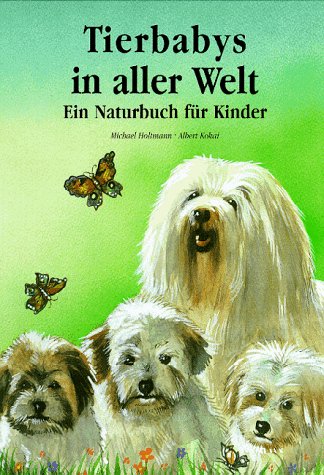 Beispielbild fr Tierbabys in aller Welt Ein Naturbuch fr Kinder zum Verkauf von Eulennest Verlag e.K.