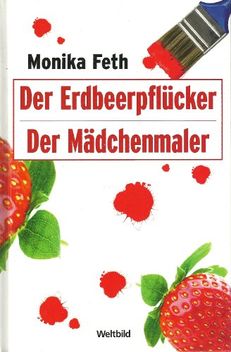 Beispielbild fr Der Erdbeerpflcker + Der Mdchenmaler. Doppelband zum Verkauf von medimops