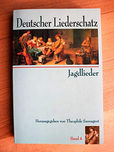 9783828966017: Deutscher Liederschatz, Band 4: Jagdlieder