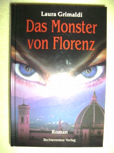 Beispielbild fr Das Monster von Florenz : Roman. zum Verkauf von DER COMICWURM - Ralf Heinig