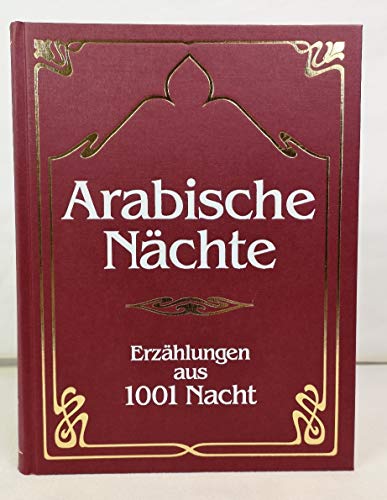 Beispielbild fr Arabische Nchte. Erzhlungen aus Tausendundeine Nacht zum Verkauf von medimops