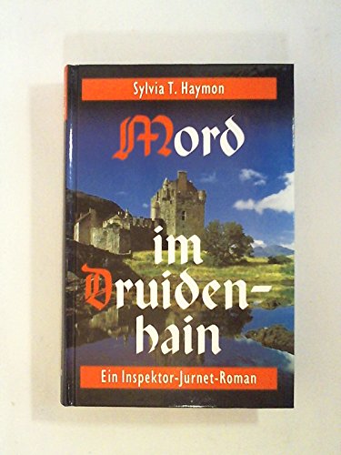 Stock image for Sylvia T. Haymon: Mord im Druidenhain - Ein Inspektor-Jurnet-Roman for sale by Versandantiquariat Felix Mcke