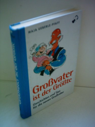 Stock image for Grovater ist der Grte : Geschichten und Tips fr die neuen Grovter. for sale by Ammareal