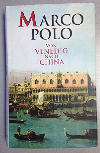 Stock image for Marco Polo. Von Venedig nach China. Hans Eckart Rbesamen. Hrsg. und kommentiert von Theodor A. Knust for sale by Mephisto-Antiquariat