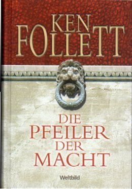 Die Pfeiler der Macht - Ken Follett