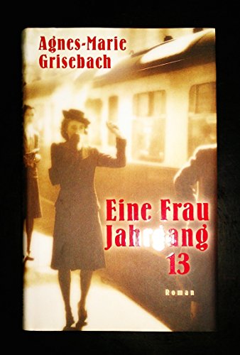 9783828969360: Agnes-Marie Grisebach: Eine Frau Jahrgang 13