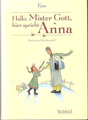 Hallo, Mister Gott, hier spricht Anna. Fynn. Ill. von Silvio Neuendorf. [Übers.: Helga Heller-Neumann] - Fynn