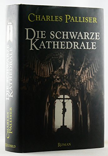 Beispielbild fr Die schwarze Kathedrale - Palliser, Charles zum Verkauf von Ammareal