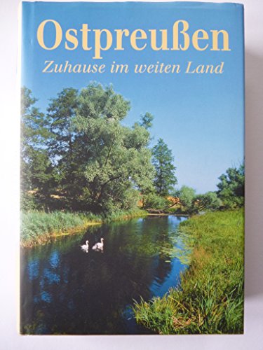 9783828971462: ostpreuen zuhause im weiten land (East Prussia at home in the vast country)