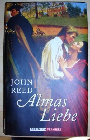 Beispielbild fr Almas Liebe [Hardcover] Reed, John zum Verkauf von tomsshop.eu