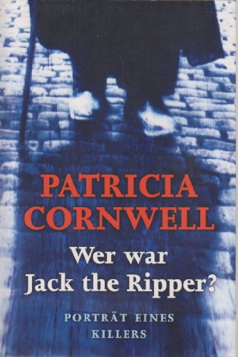 9783828972339: Wer war Jack the Ripper?. Portrt eines Killers. Aus dem Amerikanischen von Hainer Kober.