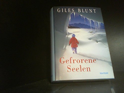 Stock image for Gefrorene Seelen [Hardcover] Giles Blunt for sale by tomsshop.eu