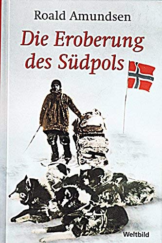 Beispielbild fr Die Eroberung des Sdpols : 1910 - 1912. zum Verkauf von medimops