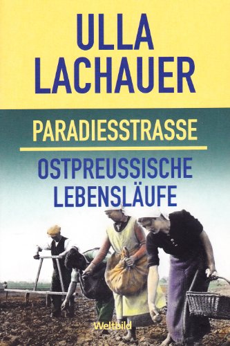 Beispielbild fr Paradiesstrasse- Ostpreussische Lebenslufe - Lebenserinnerungen der Ostpreuischen Buerin Lene Grigoleit zum Verkauf von Versandantiquariat Kerzemichel