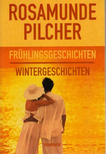 Rosamunde Pilcher FrÃ¼hlingsgeschichten Wintergeschichten (9783828976122) by Rosamunde Pilcher