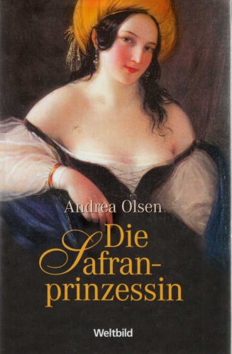 Stock image for Andrea Olsen: Die Safranprinzessin for sale by Versandantiquariat Felix Mcke