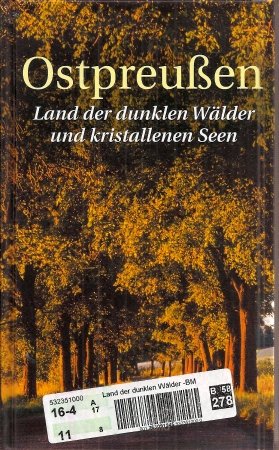 Beispielbild fr Ostpreu en : Land der dunklen Wälder und kristallenen Seen ; Ost- und Westpreu en zum Verkauf von ThriftBooks-Atlanta