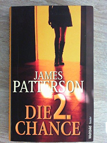 Die 2. Chance : Roman. Mit Andrew Gross. Aus dem Amerikan. von Edda Petri / Weltbild-Reader - Patterson, James