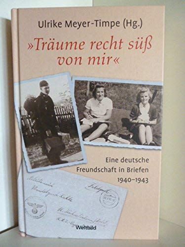 Beispielbild fr "Trume recht s von mir". Eine deutsche Freundschaft in Briefen 1940-1943. zum Verkauf von Bojara & Bojara-Kellinghaus OHG