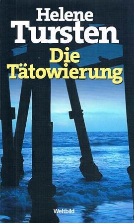 Die Tätowierung : Roman. Aus dem Schwed. von Holger Wolandt - Tursten, Helene