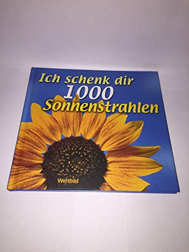 9783828981010: Ich schenk dir 1000 Sonnenstrahlen, gebundene Ausgabe.