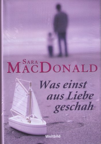 Was einst aus Liebe geschah - bk1087 (9783828982970) by Sara Mac Donald