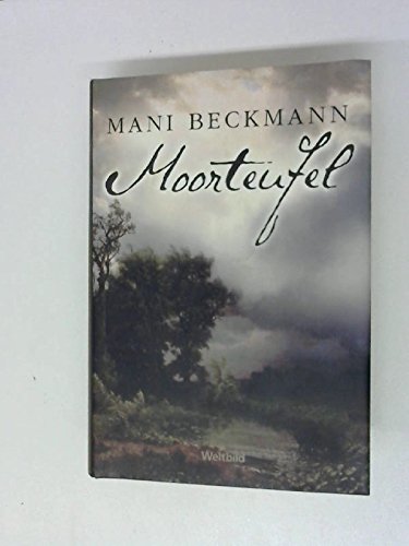 Moorteufel : historischer Roman Mani Beckmann