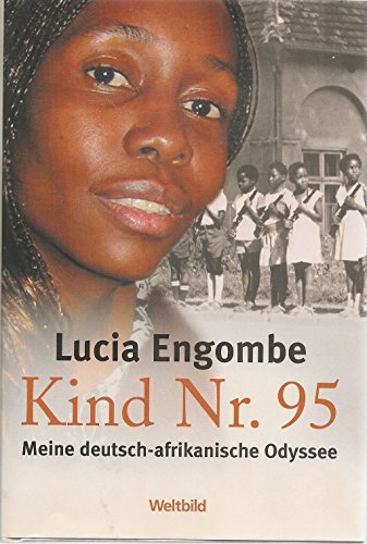 Kind Nr. 95. Meine deutsch-afrikanische Odyssee. Aufgezeichnet von Peter Hilliges. - Engombe, Lucia.