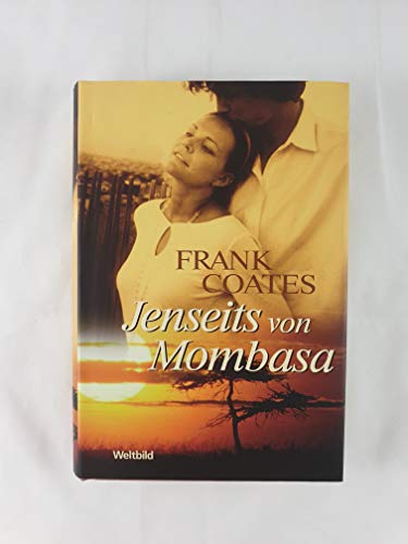 Beispielbild fr Jenseits von Mombasa : Roman / aus d. Engl. von Regina Winter. Lizenzausg. zum Verkauf von Antiquariat + Buchhandlung Bcher-Quell