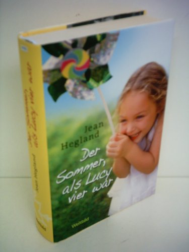 Stock image for Jean Hegland: Der Sommer, als Lucy vier war for sale by medimops