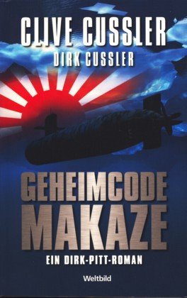 Geheimcode Makaze. Ein Dirk-Pitt-Roman - Cussler Clive und Dirk, Cussler
