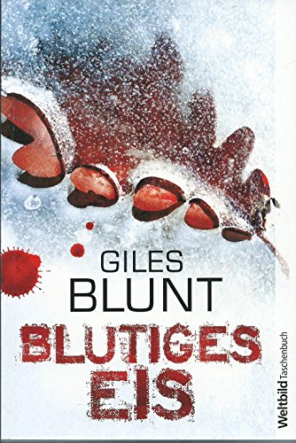 9783828990036: Giles Blunt: Blutiges Eis - Taschenbuch . 2011 ...