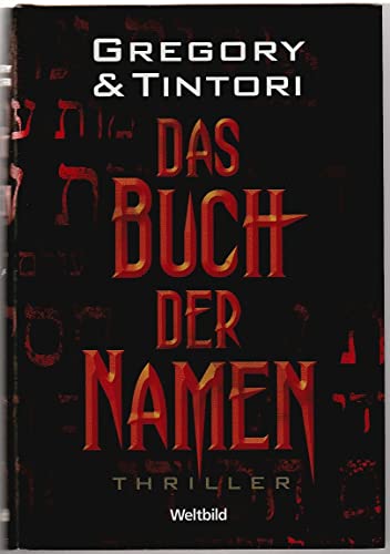 Stock image for Das Buch der Namen : Thriller. The book of names Jill Gregory & Karen Tintori. Aus dem Amerikan. von Anja Schnemann for sale by Edition H. Schroeder e.K.