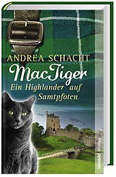 MacTiger : ein Highlander auf Samtpfoten ; Roman. - Schacht, Andrea (Verfasser)