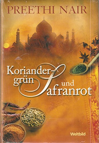 Stock image for Koriandergrn und Safranrot : Roman. Preethi Nair. Aus dem Engl. von Karin Dufner for sale by Preiswerterlesen1 Buchhaus Hesse