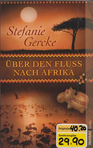 Stock image for ber den Fluss nach Afrika : Roman for sale by medimops