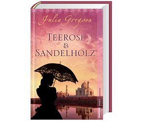 Imagen de archivo de Teerose und Sandelholz [Hardcover] Gregson Julia (Verfasser) und Elfriede ( bersetzer) Peschel a la venta por tomsshop.eu