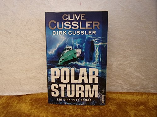 Polarsturm. - Clive Cussler / Dirk, Cussler